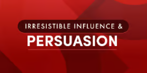 Irresistible influence persuasion