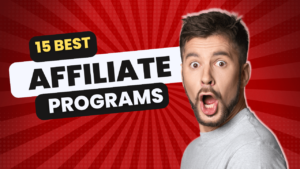 15 Best Affiliate Programs for 2024